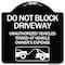 Signmission Do Not Block Driveway With Graphic Heavy-Gauge Aluminum Architectural Sign, 18" x 18", BW-1818-24182 A-DES-BW-1818-24182 - alternate 1